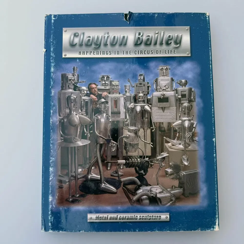 Clayton Bailey Happenings in the Circus of Life Metal and Ceramic Sculpture Book